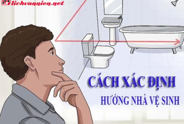 Cách Xác Định Hướng Nhà Vệ Sinh Theo Phong Thủy