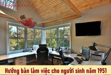 Hướng bàn làm việc cho người sinh năm 1951 (Tân Mão): Tăng tài lộc và sự nghiệp qua phong thủy