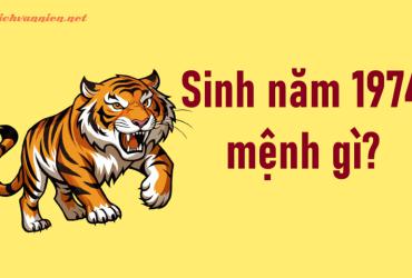Sinh năm 1974 Giáp Dần mệnh gì? Hợp tuổi gì? Hợp hướng nào?