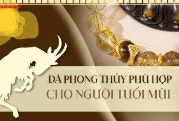 Đá Phong Thủy Cho Người Tuổi Mùi - Bí Quyết Chọn Đá Hợp Mệnh Và Ý Nghĩa Phong Thủy