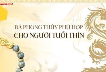 Đá Phong Thủy Dành Cho Người Tuổi Thìn - Lựa Chọn Hoàn Hảo Cho Vận Khí Thịnh Vượng