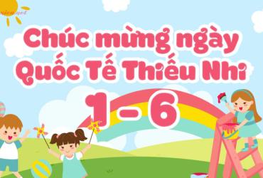 Ngày Quốc Tế Thiếu Nhi - Vì Một Tương Lai Tươi Sáng