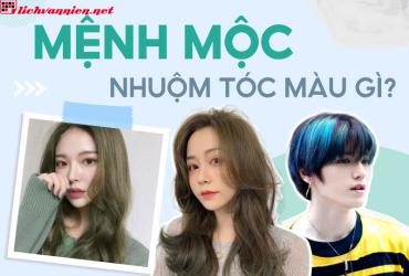 Mệnh Mộc Nhuộm Tóc Màu Gì Để Thu Hút Vận May Và Tài Lộc
