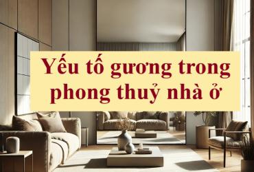 Bí quyết đặt gương trong nhà theo phong thủy để rước tài lộc, tăng vận khí