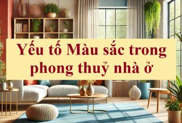 Màu sắc nhà ở theo phong thủy: Hài hòa không gian, vượng khí cho gia chủ