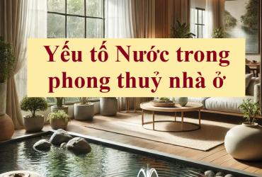Yếu tố thủy trong phong thủy nhà ở: Cân bằng năng lượng và tài lộc
