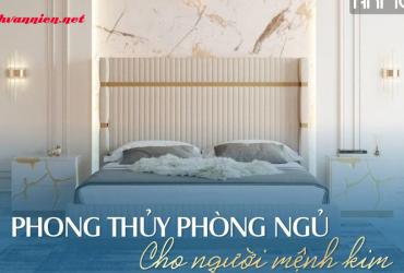 Phong Thủy Phòng Ngủ Theo Mệnh Kim: Kiến Tạo Không Gian Nghỉ Ngơi Hài Hòa