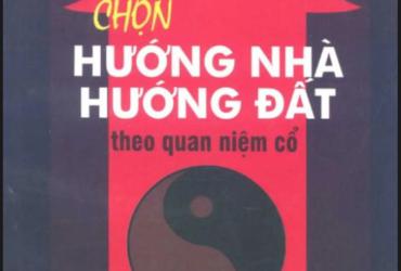 Sai một ly, đi cả vận! Cuốn sách “Chọn Hướng Nhà Đất” tiết lộ bí quyết định hướng ngôi nhà mang tài lộc và sức khỏe