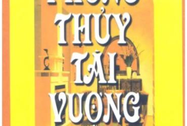 Khám Phá Bí Quyết Tài Vượng Trong Phong Thủy: Cuốn Sách Dẫn Lối Mở Cửa Tài Lộc Ngay Trong Nhà Bạn