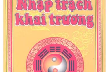 Review Sách Nhập Trạch Khai Trương: Cẩm Nang Vàng Cho Mọi Gia Chủ Đón Tài Khí, Trạch Vận Hưng Thịnh