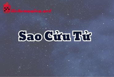 Sao Cửu Tử Là Gì? Tốt Hay Xấu - Giải Mã Sát Sao Trong Phong Thủy