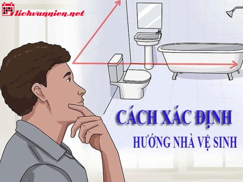 Cách Xác Định Hướng Nhà Vệ Sinh Theo Phong Thủy