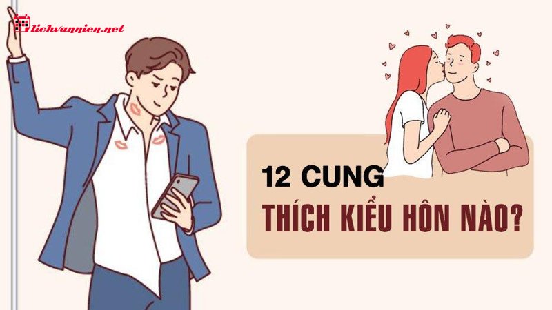 Giải mã phong cách hôn của 12 cung hoàng đạo qua góc nhìn chiêm tinh học