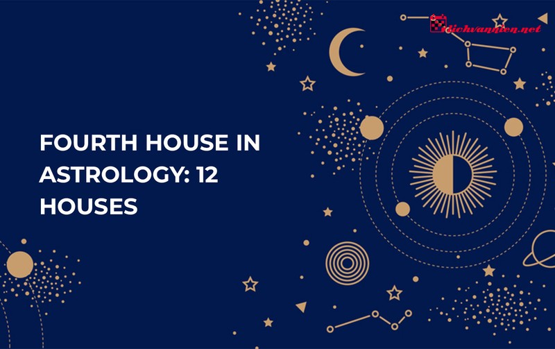 Cung Nhà 4 Trong Bản Đồ Sao: Ý Nghĩa Gia Đạo Và Nền Tảng Tâm Lý