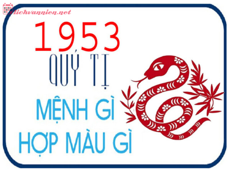 Tuổi Quý Tỵ 1953 Hợp Màu Gì Để Đón Lộc Rước Tài?