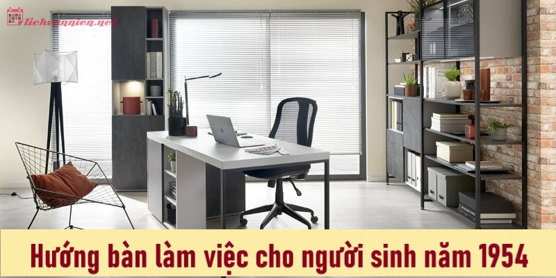 Khám phá hướng bàn làm việc hợp phong thủy năm 1954 – Bí quyết mở lối tài lộc cho người tuổi Giáp Ngọ!