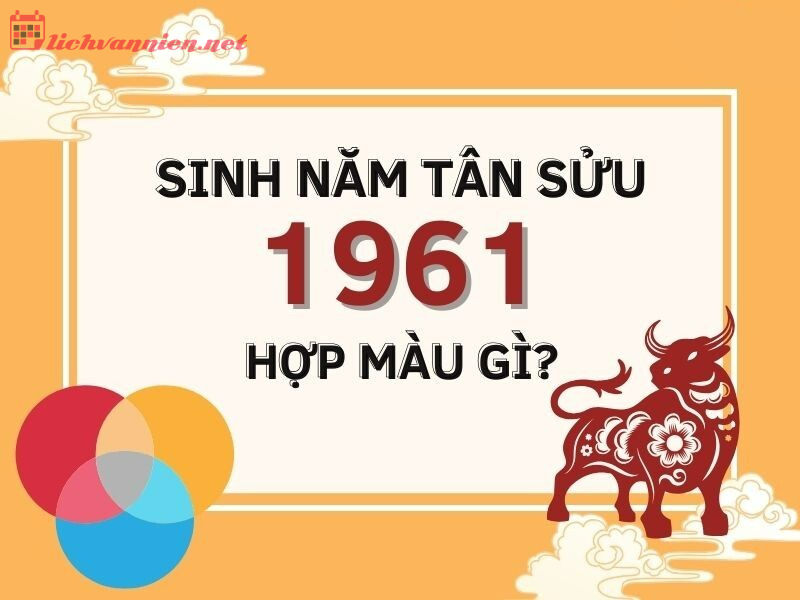 Khám Phá Màu Sắc May Mắn Cho Người Sinh Năm 1961 – Bí Mật Tài Lộc Tuổi Tân Sửu!