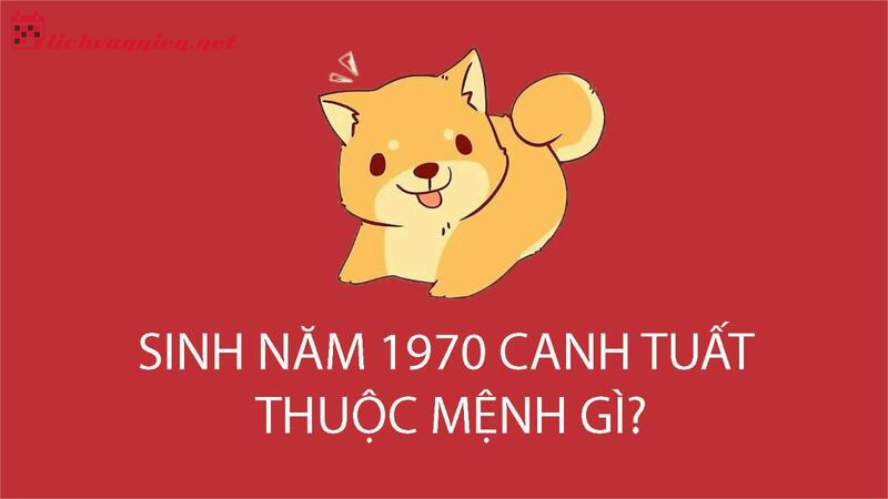 Sinh năm 1970 Canh Tuất mệnh gì? Hợp tuổi gì? Hợp hướng nào?