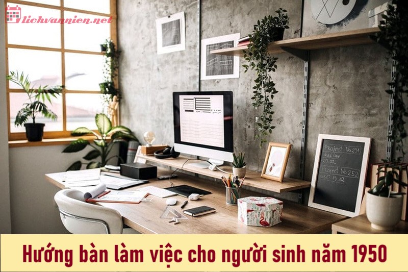 Hướng bàn làm việc hợp phong thủy cho người sinh năm 1950: Tối ưu sức khỏe, tài lộc và sự thịnh vượng