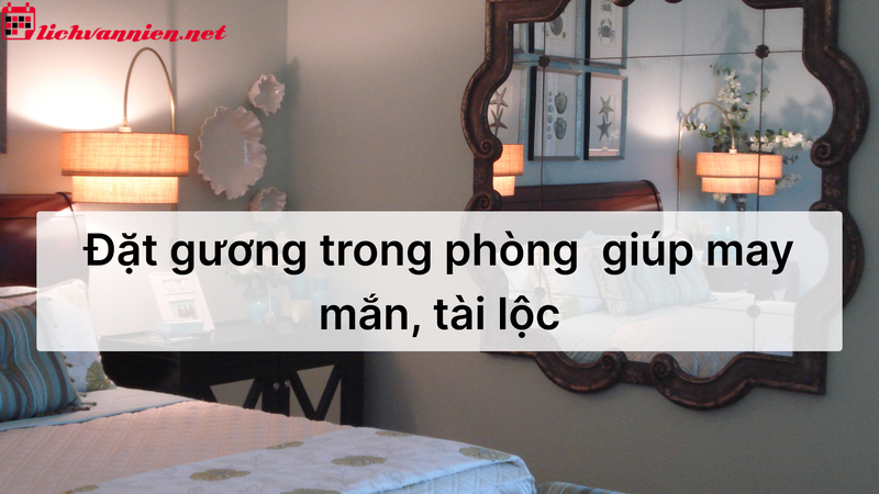 Đặt Gương Trong Phòng Ngủ: Bí Quyết Phong Thủy Cho Giấc Ngủ An Lành