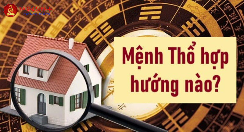 Mệnh Thổ hợp hướng nào để đón tài lộc, vượng khí vào nhà?