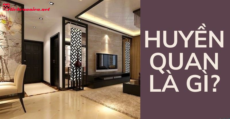 Huyền Quan Là Gì: Khái Niệm Và Ý Nghĩa Trong Phong Thủy