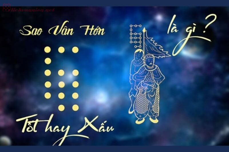 Sao Vân Hớn là gì? Tốt hay xấu?