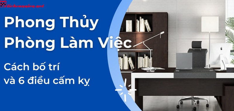 Những Lỗi Phong Thủy Cần Tránh Khi Bố Trí Văn Phòng