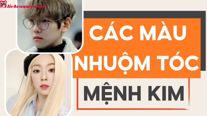 Mệnh Kim Nhuộm T&oacute;c M&agrave;u G&igrave; Để Thu H&uacute;t Vận May V&agrave; Thịnh Vượng