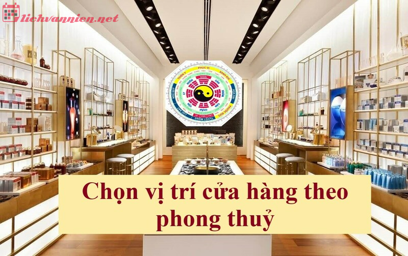 Chọn vị trí cửa hàng hợp phong thủy để kinh doanh thịnh vượng