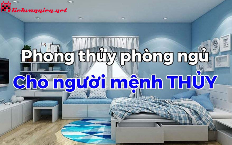 Phong Thủy Ph&ograve;ng Ngủ Theo Mệnh Thủy