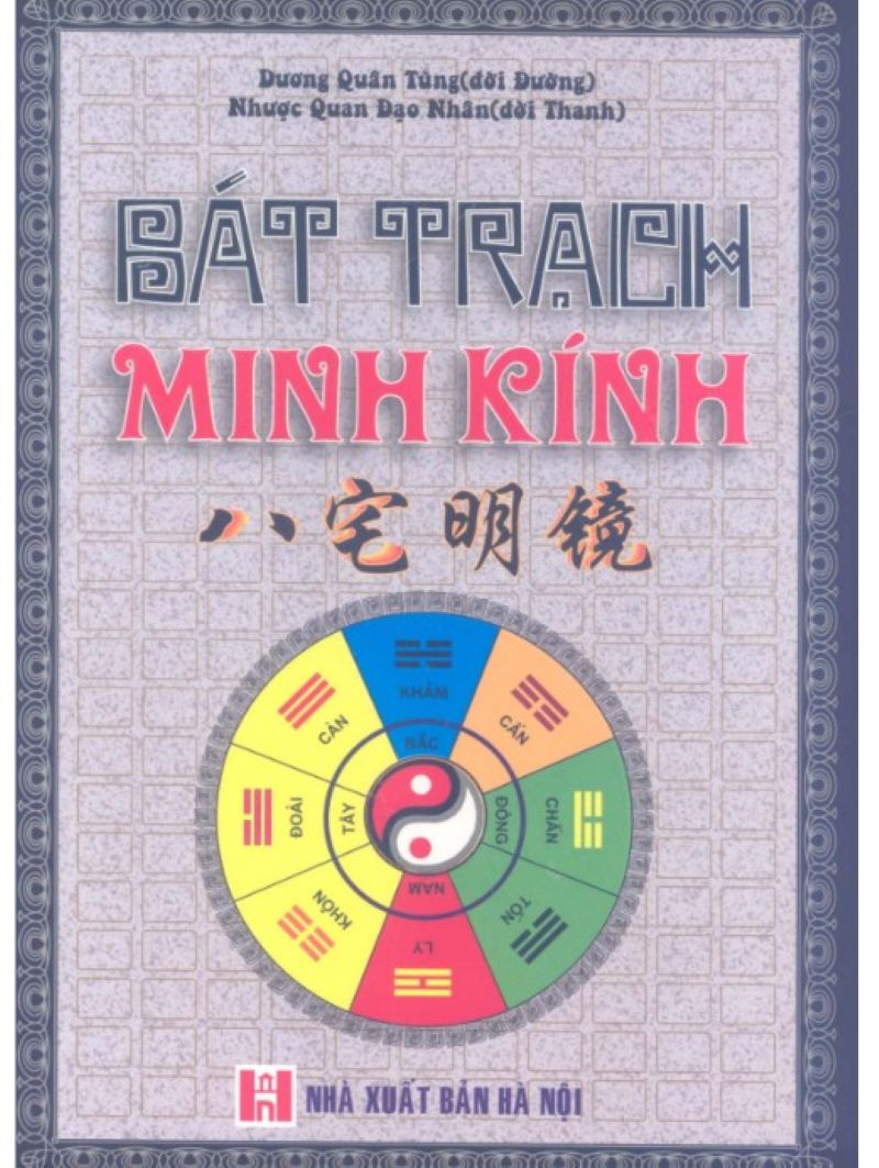 Khám Phá Bát Trạch Minh Kính: Cuốn Sách Giúp Bạn Chọn Hướng Nhà Chuẩn Phong Thủy, Tăng Sinh Khí, Hóa Giải Tuyệt Mệnh