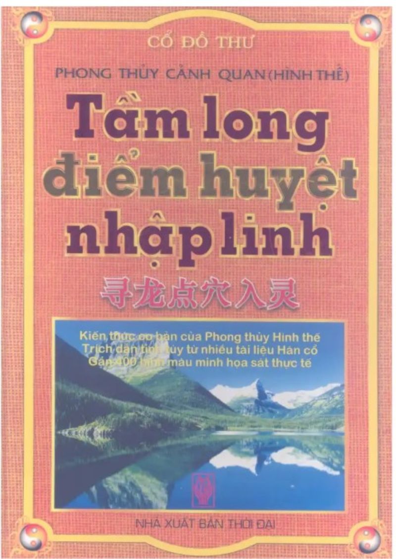 Khám Phá Sách “Tầm Long Điểm Huyệt Nhập Linh”: Mở Cánh Cửa Bí Truyền Địa Lý Phong Thủy, Kết Huyệt Ứng Nghiệm, Vượng Khí Cho Hậu Nhân!