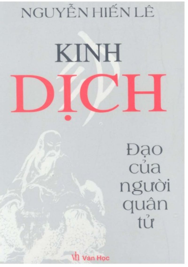 Khám Phá Bí Mật Kinh Dịch: Cuốn Sách Giúp Người Quân Tử Hiểu Mệnh, Giữ Đạo, Ứng Biến Vượt Thời Cuộc