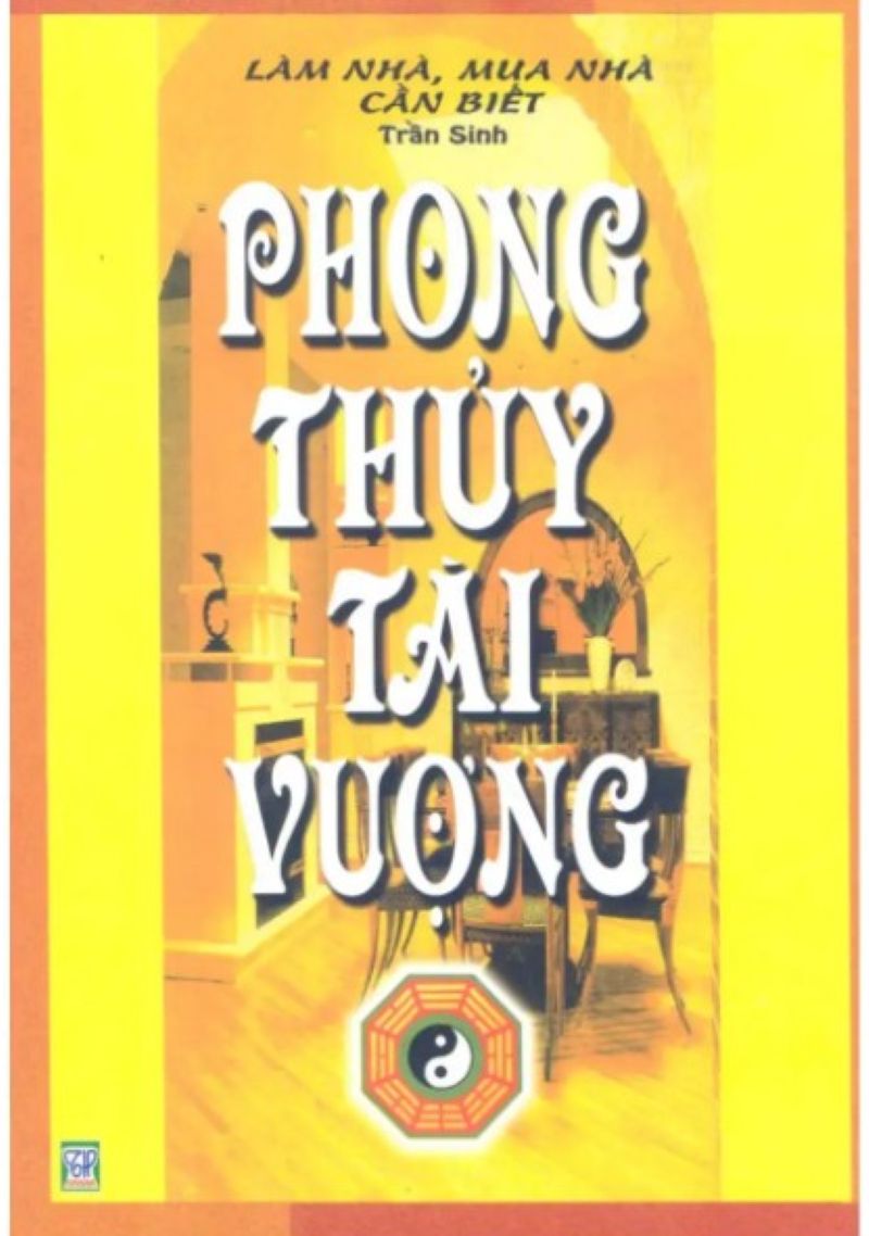 Khám Phá Bí Quyết Tài Vượng Trong Phong Thủy: Cuốn Sách Dẫn Lối Mở Cửa Tài Lộc Ngay Trong Nhà Bạn