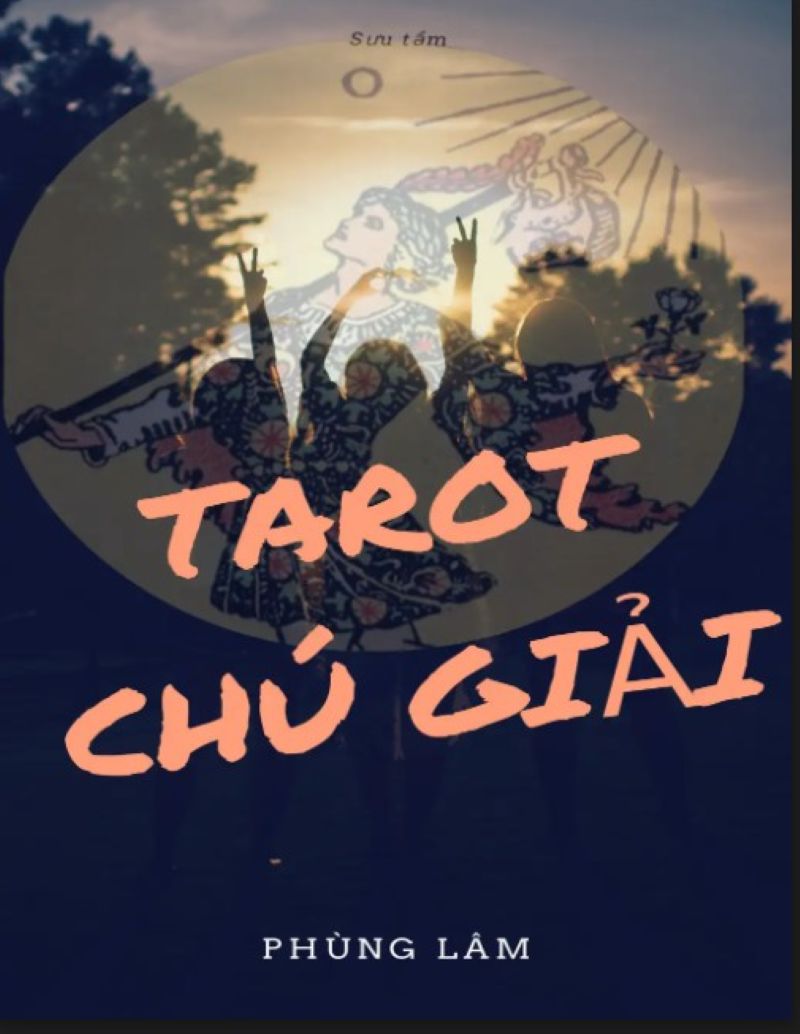 Giải Mã Tarot Từ Gốc Rễ: Cuốn Chú Giải Khiến Người Học Tâm Linh Không Thể Bỏ Qua!