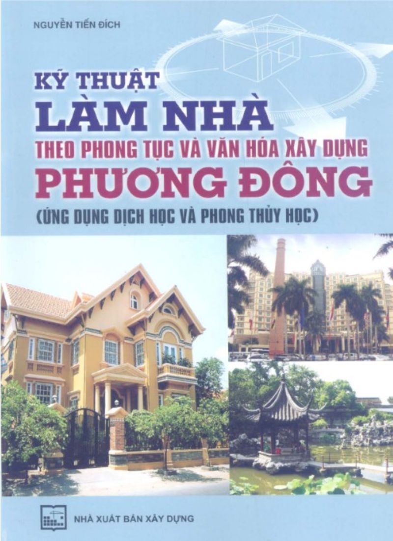 Tiết Lộ Bí Quyết Làm Nhà Theo Phong Tục Cổ Truyền: Sách Gối Đầu Giường Cho Người Xây Nhà Hợp Phong Thủy