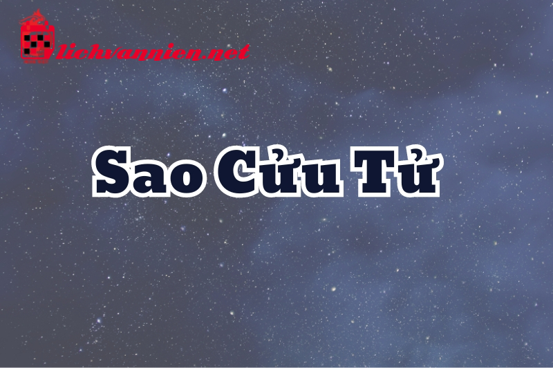 Sao Cửu Tử L&agrave; G&igrave;? Tốt Hay Xấu - Giải M&atilde; S&aacute;t Sao Trong Phong Thủy