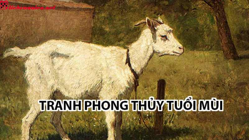 Tranh Phong Thủy Cho Người Tuổi Mùi - Chọn Lựa Hợp Mệnh, Thu Hút Vượng Khí