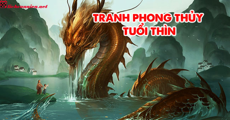 Tranh Phong Thủy Cho Người Tuổi Th&igrave;n: B&iacute; Quyết Chọn Lựa V&agrave; Bố Tr&iacute; Hợp Mệnh