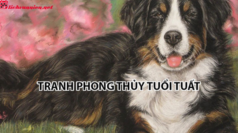Tranh Phong Thủy Cho Người Tuổi Tuất &ndash; B&iacute; Quyết Chọn Tranh Hợp Mệnh Đ&oacute;n Vận May