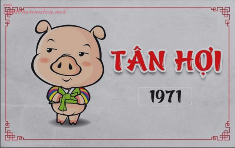 Sinh năm 1971 Tân Hợi mệnh gì? Hợp tuổi gì? Hợp hướng nào?