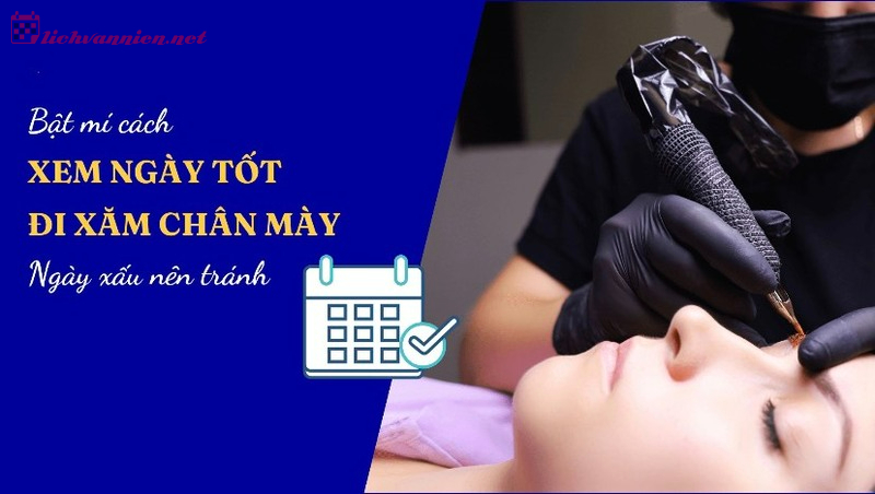 Xem Ngày Tốt Đi Xăm Chân Mày