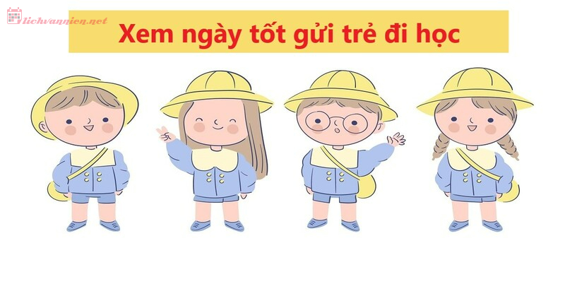 Xem Ngày Tốt Gửi Trẻ Đi Học