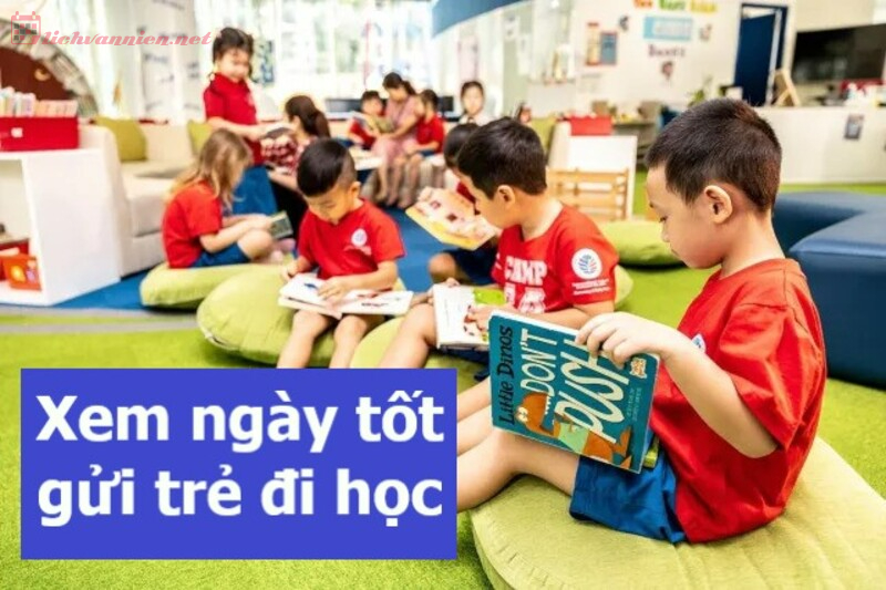 Xem Ngày Tốt Gửi Trẻ Đi Học