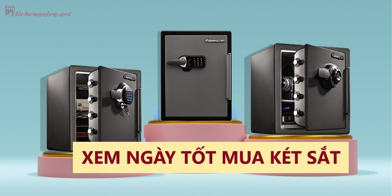 Xem Ngày Tốt Mua Két Sắt